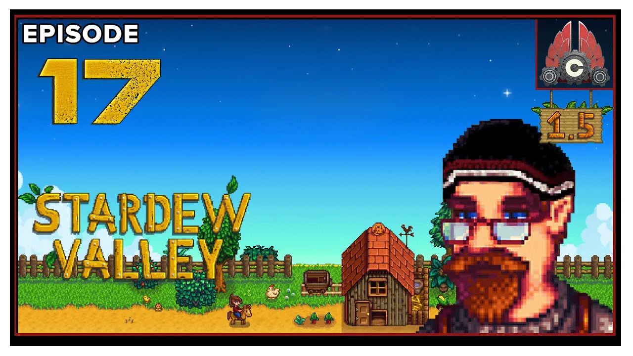 CohhCarnage Plays Stardew Valley Patch 1.5 - Episode 17