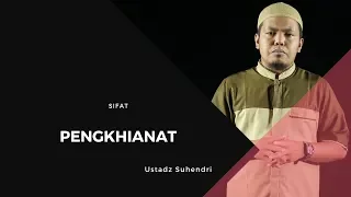 Download Sifat Pengkhianat Menurut Islam -Ustadz Suhendri- MP3