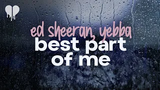 Ed Sheeran Best Part Of Me With YEBBA Lyrics 