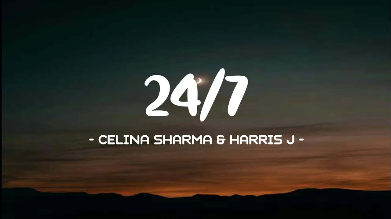 Celina Sharma & Harris J - 24/7 Lyrics 🎵 (Tiktok Song) | Twenty four seven I’m thinking about you