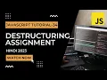 JavaScript Destructuring Assignment JavaScript Tutorial In Hindi 2023