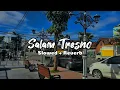 Lagu Salam Tresno Slowed Reverb