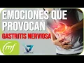 Emociones que provocan gastritis nerviosa