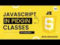 Wetin be JavaScript Classes Pidgin English