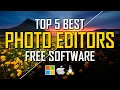 Top 5 Best FREE PHOTO EDITING Software