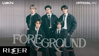  foreground lykn official mv 