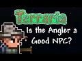 Is Terraria s Angler a Good NPC