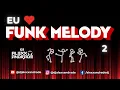 Download Lagu 🔥 EU AMO FUNK MELODY 2 🔥 Mixed 🎧 DJ Alexx Andrade |  #funkmelody  #live #freestyle #bass #live