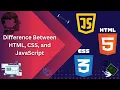 Difference Between HTML CSS and JavaScript