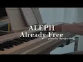 Perfect Crown OST ALEPH - Already Free Piano Cover Sheet Music