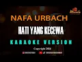 MINUSONE NAFA URBACH - HATI YANG KECEWA [KARAOKE]
