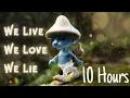 Download Lagu WE LIVE WE LOVE WE LIE 10 HOURS