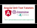 Part 21 - Call Private Method and private variable in angular unit test Angular unit test case
