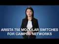 Arista 750 Modular Switches for Campus Networks