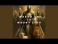 Download Lagu March On, To Mount Zion!