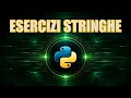 5 Esercizi Python sulle Stringhe Problemi Reali