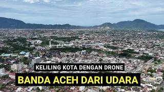keliling kota banda aceh dari udara dengan drone terbaru 2025