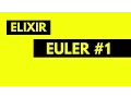 Euler Elixir Basics Practice