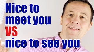 nice to meet you or nice to see you what s the difference english lesson
