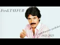 Download Lagu Ferdi TAYFUR  UNUTULMAYAN ŞARKILAR