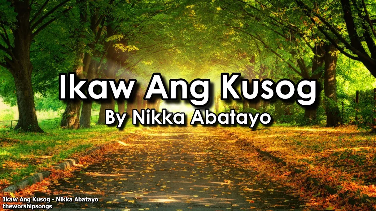 Ikaw Ang Kusog   -   Nikka Abatayo   |   Lyrics