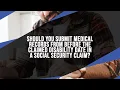 Should You Submit Medical Records From Before The Claimed Disability Date In A Social Security Claim