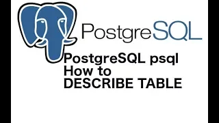 PostgreSQL psql How to DESCRIBE TABLE