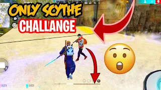 ONLY SCYTHE CHALLENGE ||  FUNNY ????LOL MOMENT SCYTHE CHALLENGE || GARENA FREE FIRE