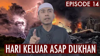 EPISODE 14 HARI KELUAR ASAP DUKHAN