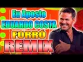 Download Lagu EDUARDO COSTA / VERSÃO REMIX FORRÓ BOYS  / EU APOSTO / WA PLAY PRODUÇOES