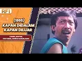 Download Lagu KAPAN DIDALAM KAPAN DILUAR (1994) FULL MOVIE HD - KADIR, DOYOK, CUT KEKE, DORCE GAMALAMA