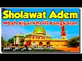 Lagu Sholawat Baper Mbah Kyai Kholil Bangkalan Madura Pujian Sebelum Sholat Bikin Merinding