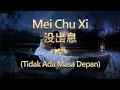 Download Lagu Mei Chu Xi《没出息》(FEMALE VERSION) with pinyin \u0026 translate indonesia