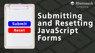 How to Programmatically Submit and Reset Forms with JavaScript JavaScript Form Handling Tutorial