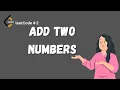 Add Two Numbers Leet code Problem 2 Linked Lists