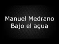 Manuel Medrano- Bajo el agua letra