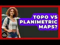 Topo Vs Planimetric Maps - Exploring Campgrounds