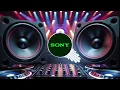 Download Lagu 🔥 SONY Bass Boosted DJ Drop 2025 | New Remix Mix
