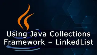 Using Java Collections Framework - LinkedList