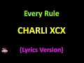 Charli XCX - Every Rule (Lyrics version)