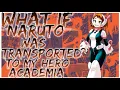 what if Naruto was transported to my Hero Academia