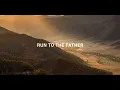 Run To The Father - Cody Carnes (Lyrics)