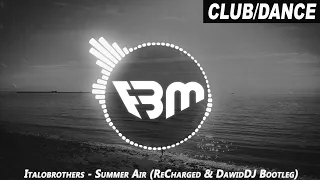 Download Italobrothers - Summer Air (ReCharged \u0026 DawidDJ Bootleg) | FBM MP3