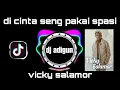 Download Lagu DJ cinta seng pakai spasi - vicky salamor ( dj adigun remix )