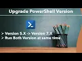 PowerShell - Upgrade Version Upgrade from Version 5 X to 7 X in PowerShell