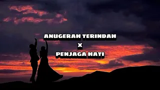anugerah terindah x penjaga hati tiktok version 