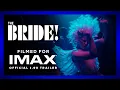 The Bride 1 90 Trailer Filmed For IMAX