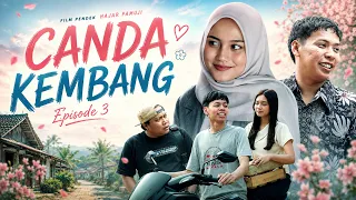 CANDA KEMBANG | EPISODE 3