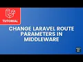 How to change Laravel route parameters in middleware