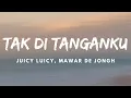 Download Lagu Juicy Luicy, Mawar De Jongh - Tak Di Tangaku | Lirik Video